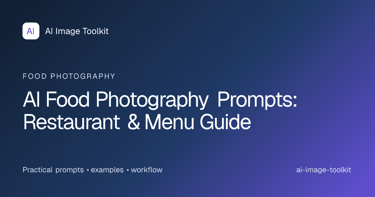 AI Food Photography Prompts: Restaurant & Menu Guide