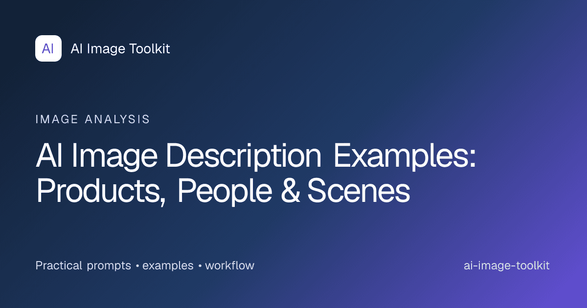 AI Image Description Examples: Products, People & Scenes