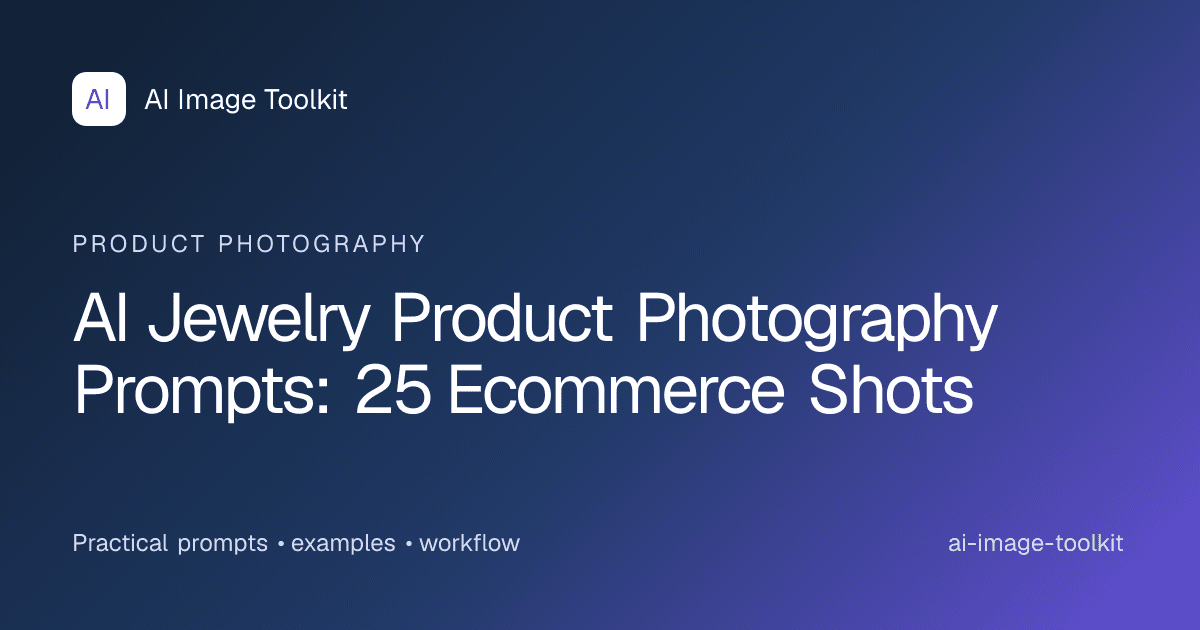 AI Jewelry Product Photography Prompts: 25 Ecommerce Shots