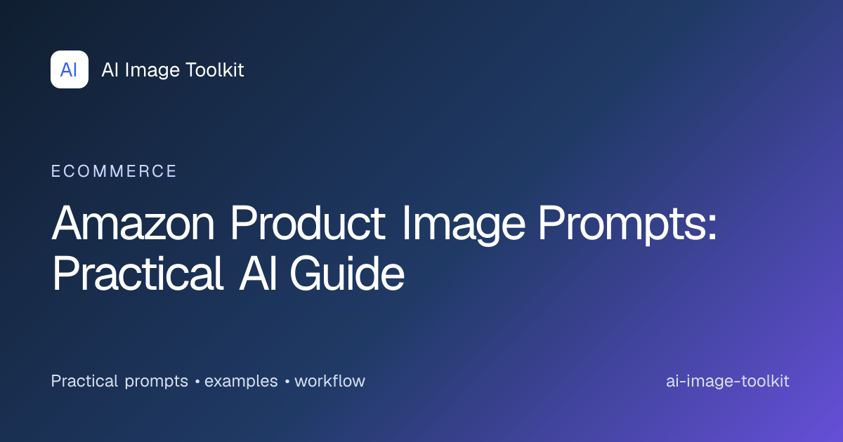Amazon Product Image Prompts: Practical AI Guide