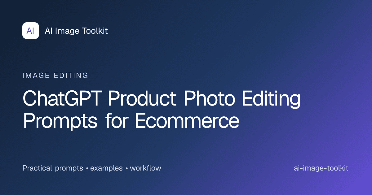 ChatGPT Product Photo Editing Prompts for Ecommerce