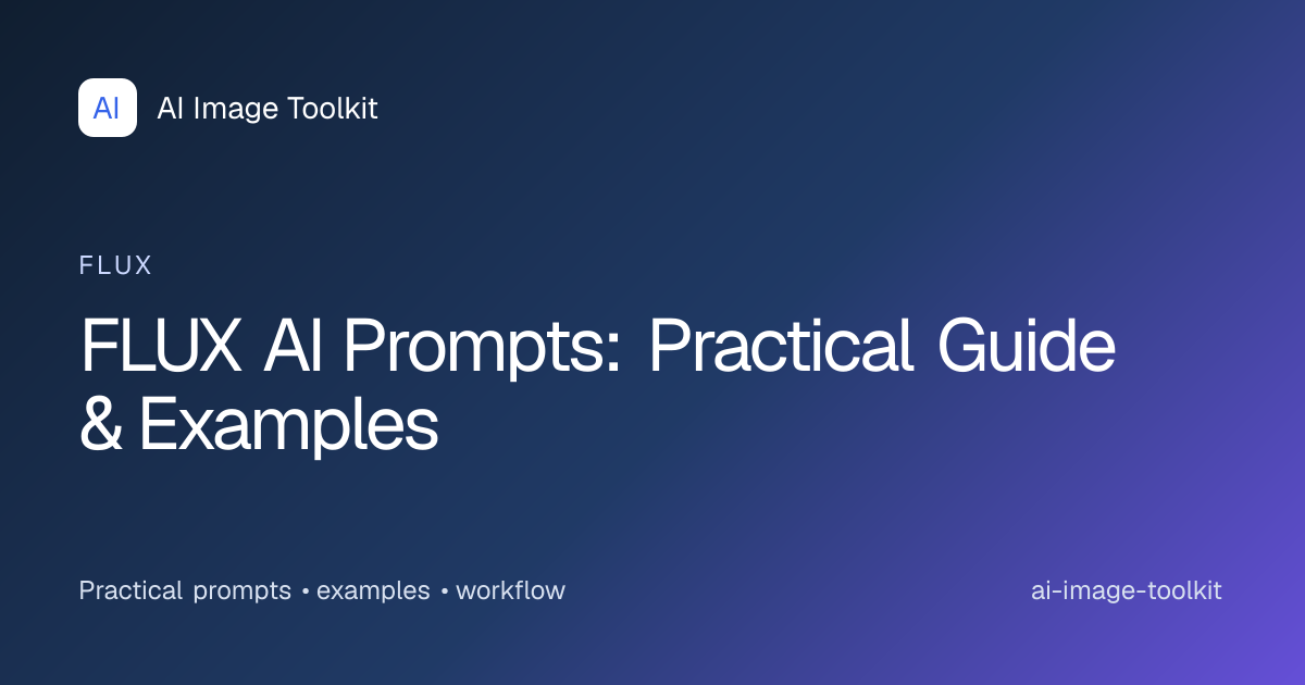 FLUX AI Prompts: Practical Guide & Examples