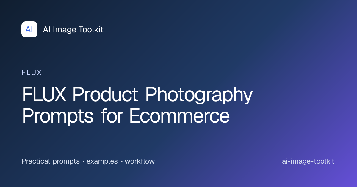 FLUX Product Photography Prompts for Ecommerce