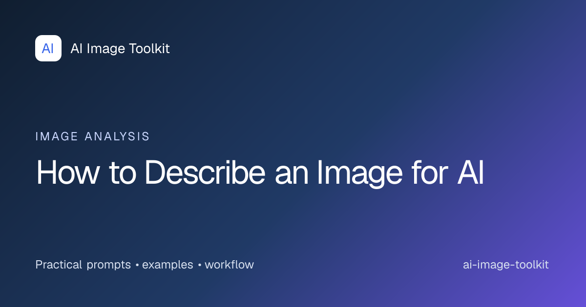 How to Describe an Image for AI